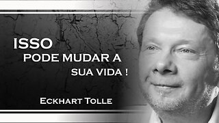 ISSO PODE TRANSFORMAR A SUA VIDA, ECKHART TOLLE DUBLADO 2023