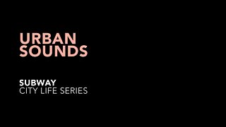 Urban Sounds - Subway