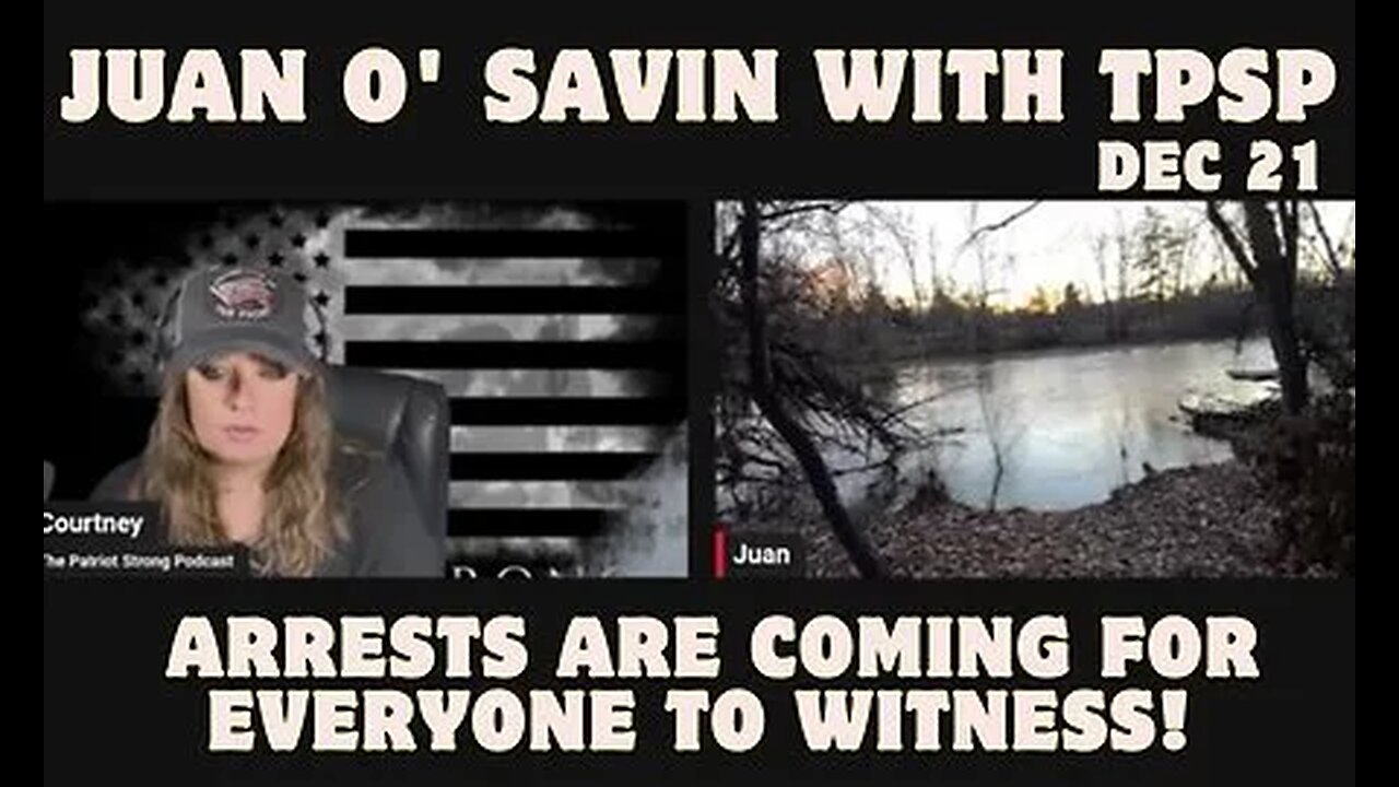 Juan O' Savin with TPSP- Drone Update! Arrests Are Coming For Everyone To Witness!