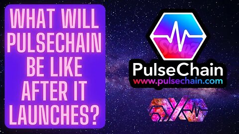 What Will PULSECHAIN Be Like After It Launches?