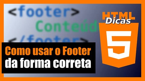 COMO UTILIZAR A TAG FOOTER DO HTML DE FORMA CORRETA EM SEUS PROJETOS