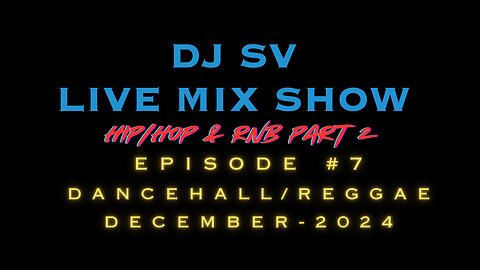 DJ SV - Episode 7 - Reggae RnB Part 2 - December 2024