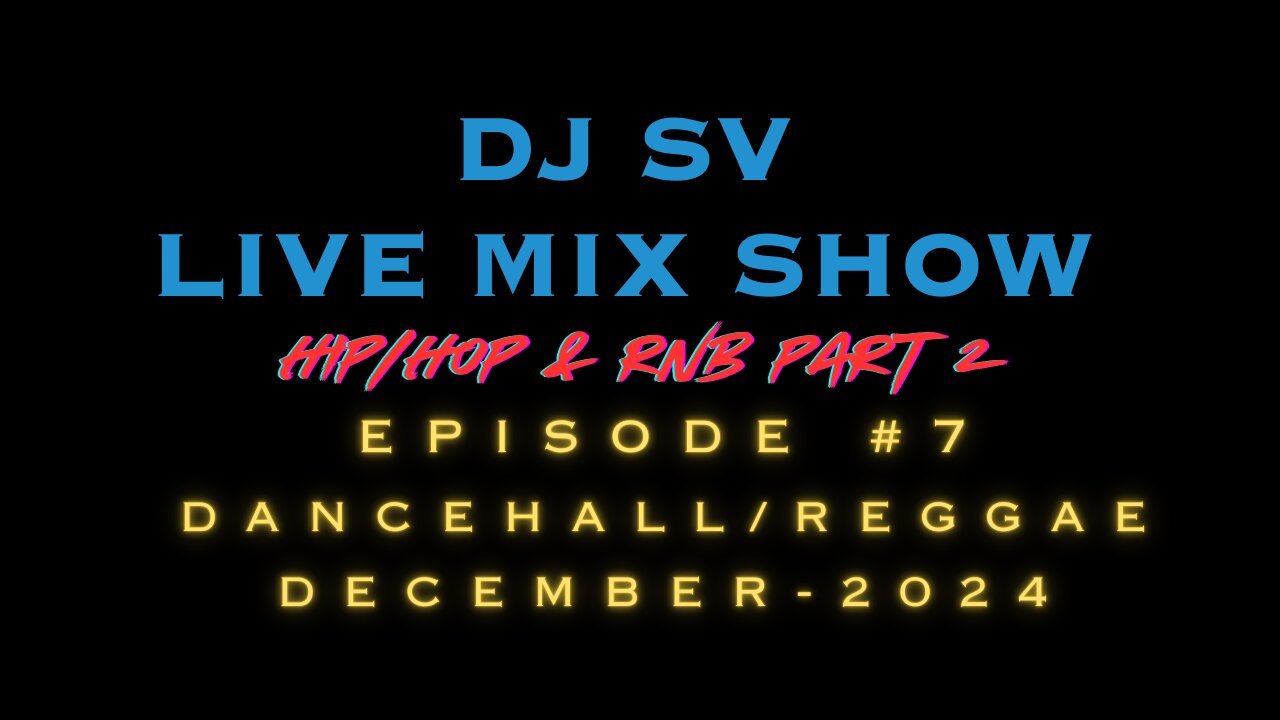 DJ SV - Episode 7 - Reggae RnB Part 2 - December 2024