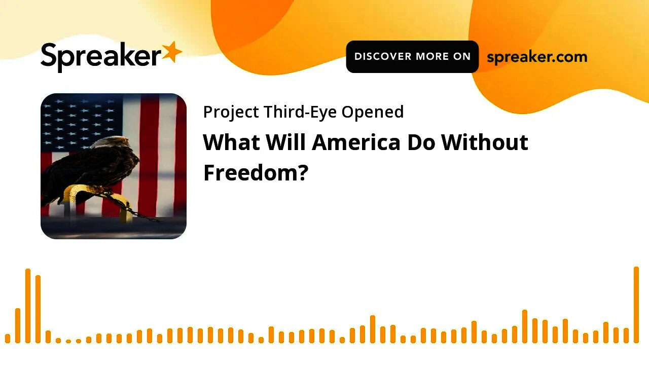 What Will America Do Without Freedom?