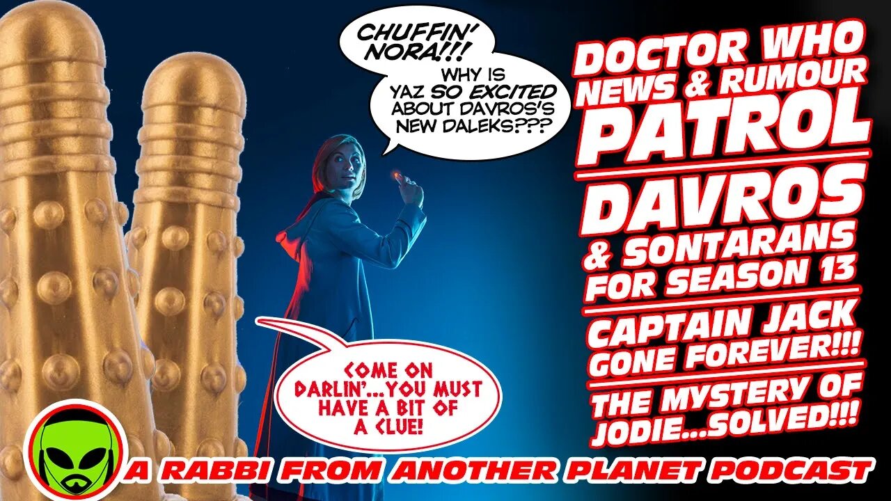 Doctor Who Rumour Patrol: Davros & Sontarans for season 13!!! Captain Jack Gone for Good!!! & More!