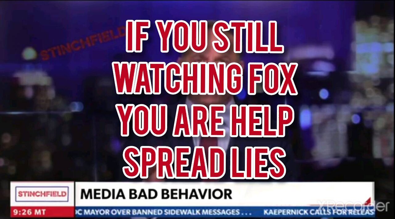 IF YOUR WATCHING FOX. YOUR SURPORTING FAKE NEWS
