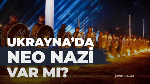 Ukrayna'da Neo Naziler Var mı?