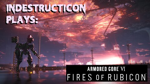 Live Stream: Armored Core VI Fires Of Rubicon