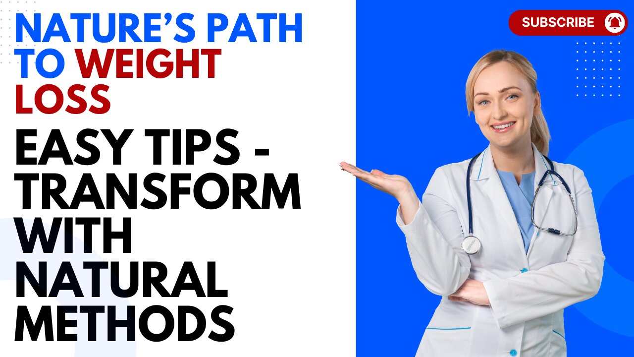 Nature’s Path to Weight Loss: Easy Tips - Transform with Natural Methods!