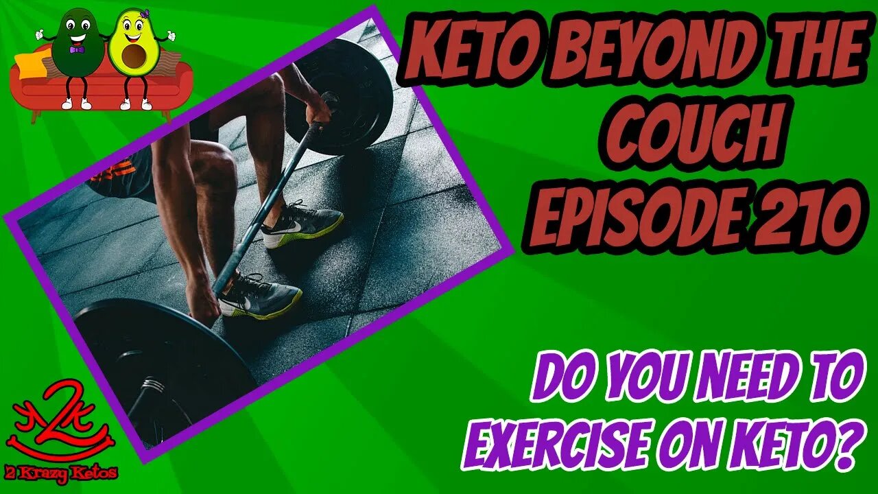 Keto Beyond the Couch 210 | Do you need to exercise on Keto?