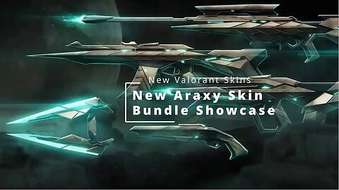 Valorant New "Araxy " Skin Bundle In Game Showcase