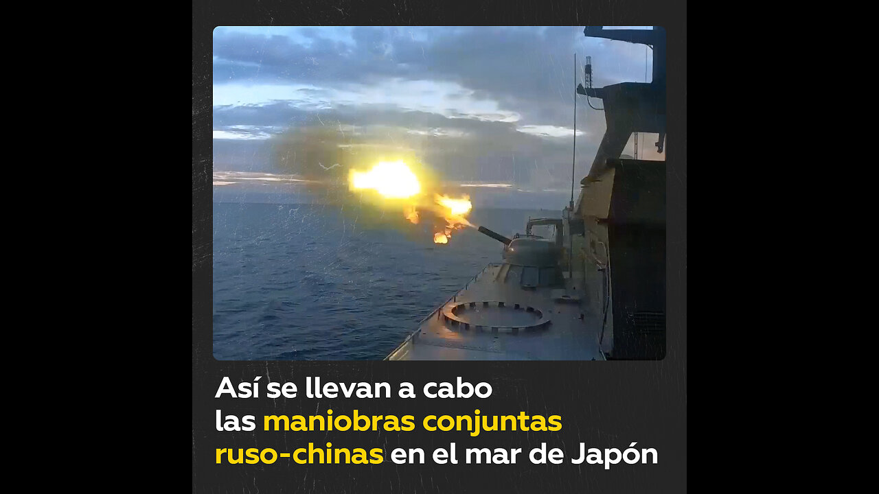 Buques de guerra chinos y rusos practican tiros en el mar del Japón