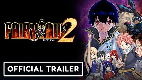 Fairy Tail 2 - Official Game System Overview Trailer | TGS 2024