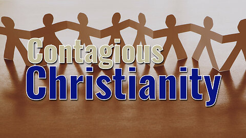 Contagious Christianity
