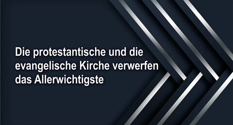 Die protestantische und die evangelische Kirche verwerfen das Allerwichtigste