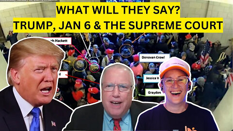 What Are They Going to Do with Trump? Jan 6th, the Supreme Court & More