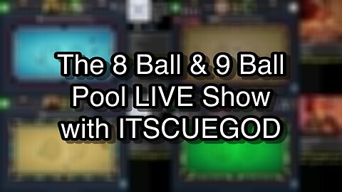 The 8 Ball & 9 Ball Pool LIVE Show with ITSCUEGOD