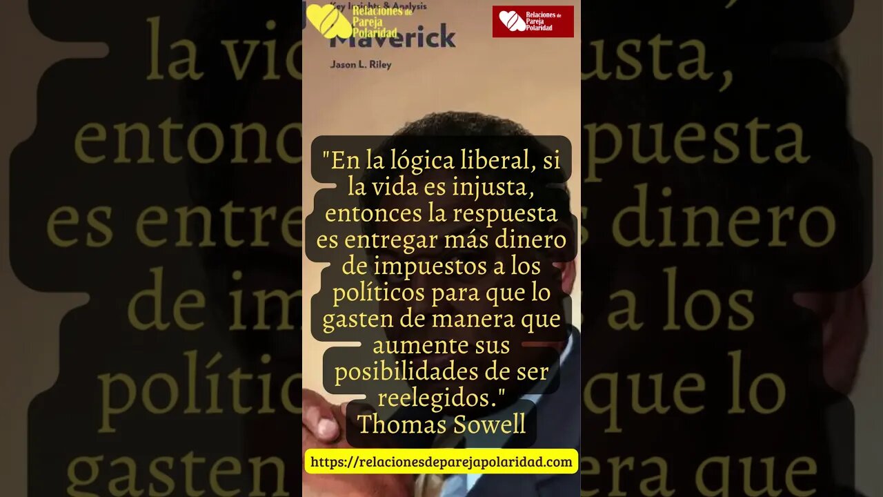 24. En la lógica liberal, si la vida es injusta, entonces la respuesta - Thomas Sowell
