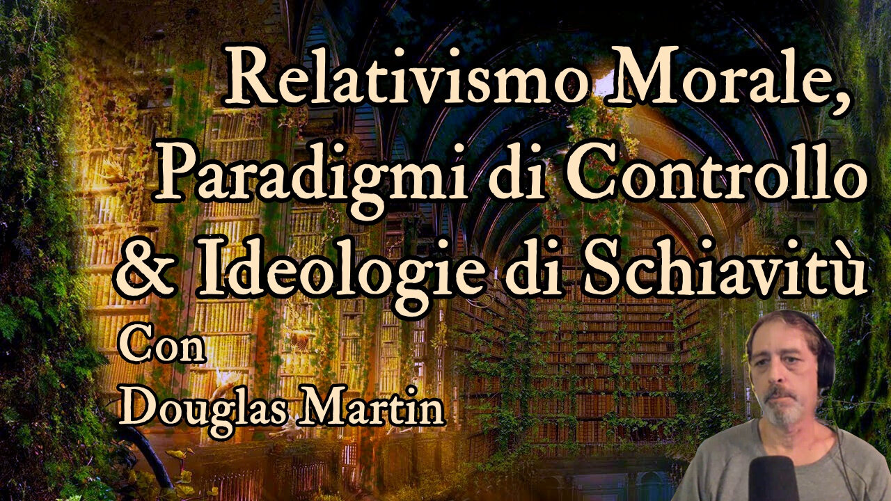 Relativismo Morale, Paradigmi di Controllo & Ideologie di Schiavitù