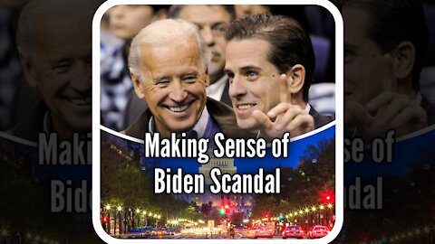 Making Sense of the Hunter Biden Scandal