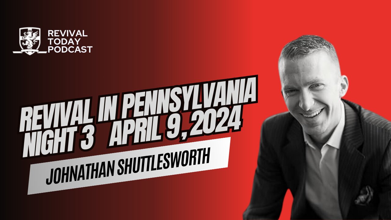 JOHNATHAN SHUTTLESWORTH | REVIVAL IN PENNSYLVANIA | NIGHT 3