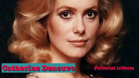 Catherine Deneuve tribute
