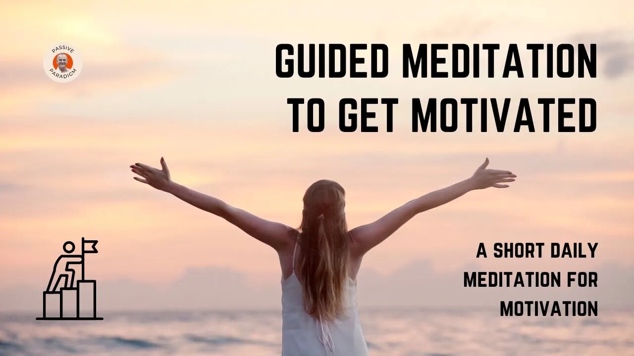 Guided Meditation to Get Motivated 🧘 a Short Daily Meditation for Motivation