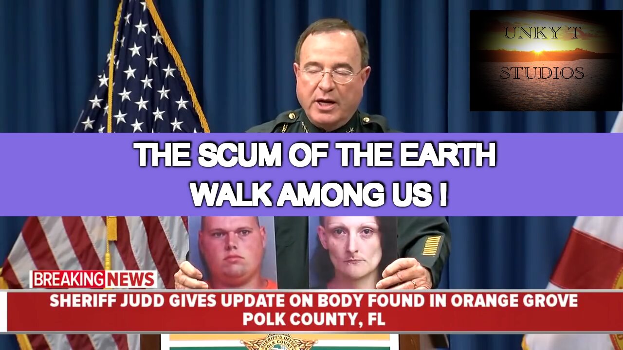 SHERIFF GRADY JUDD, (The scum of the earth walk among us!)