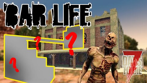 A NEW HORDE BASE! - 7 Days to Die: BAR LIFE | E26 | A20 Let's Play Gameplay