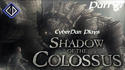 CyberDan Plays Shadow Of The Colossus - PS2 (Part 14)