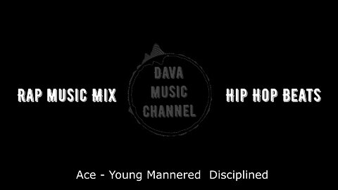 Ace - Young Mannered Disciplined \ Rap music \ HipHop Mix 2022 \ No Copyright