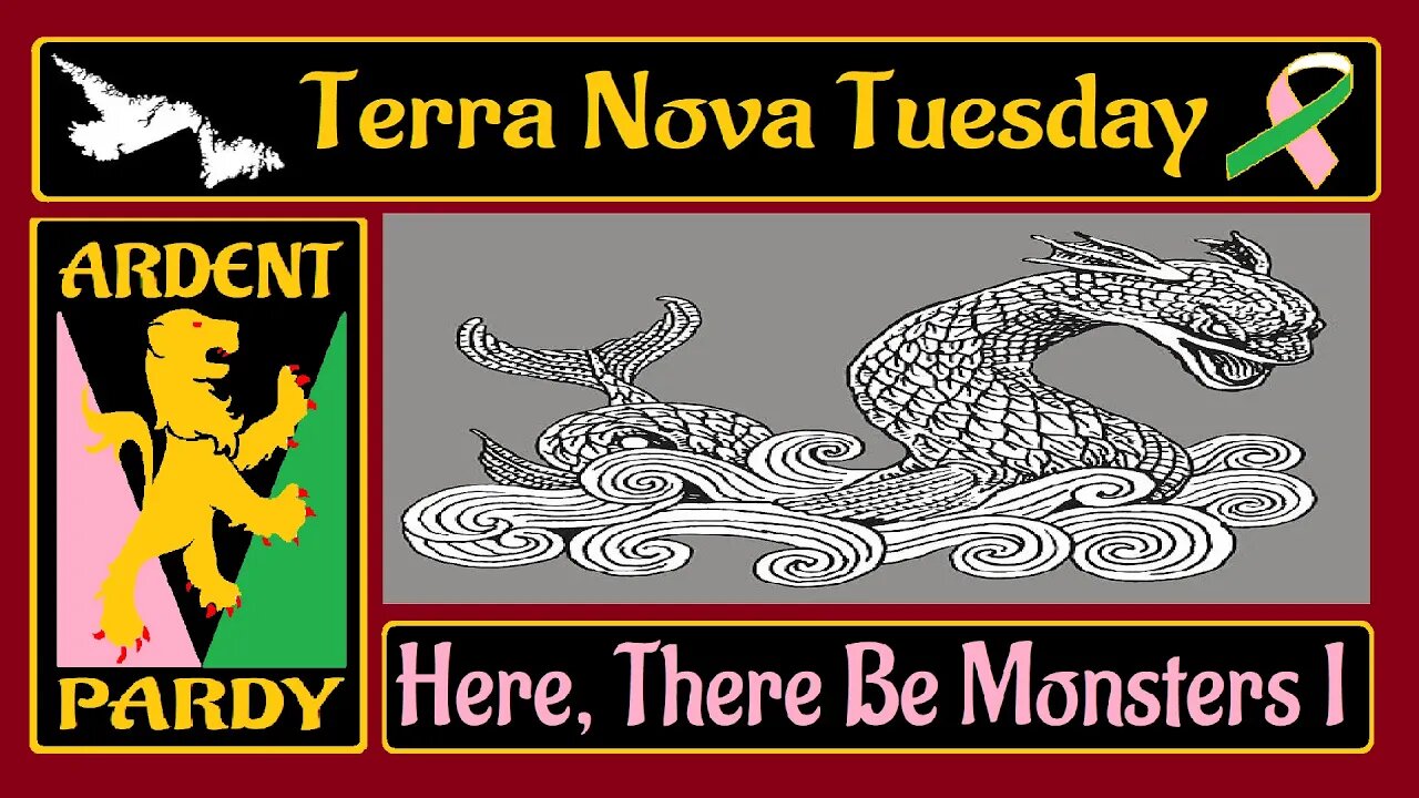 Terra Nova Tuesday ~ 221213 ~ Here, There Be Monsters I