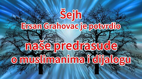 Šejh Ersan Grahovac @ersangrahovac9485 je potvrdio naše predrasude o dijalogu | Pax Vobiscum