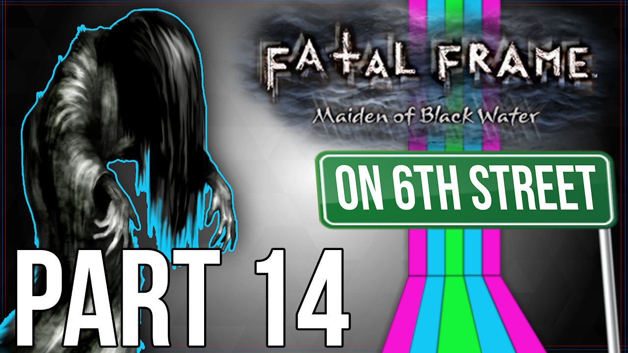 Fatal Frame: Maiden of Black Water on 6th Street Part 14