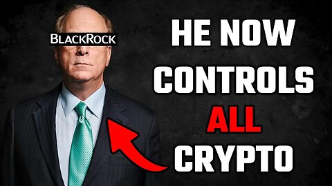 BlackRock: The Company that Owns the World AND Crypto