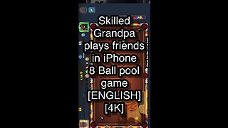 Skilled Grandpa plays friends in iPhone 8 Ball pool game [ENGLISH] [4K] 🎱🎱🎱 8 Ball Pool 🎱🎱🎱
