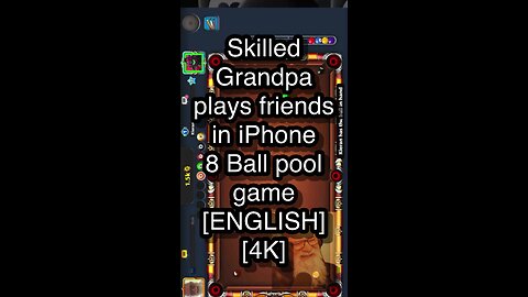 Skilled Grandpa plays friends in iPhone 8 Ball pool game [ENGLISH] [4K] 🎱🎱🎱 8 Ball Pool 🎱🎱🎱