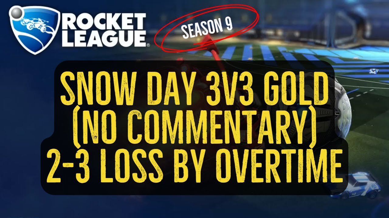 Let's Play Rocket League Season 9 Gameplay No Commentary Snow Day 3v3 Gold 2-3 Loss by Overtime