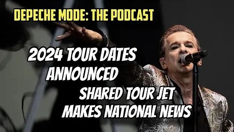 Depeche Mode: the Podcast - 2024 Tour Dates added, another Wagging Tongue remix