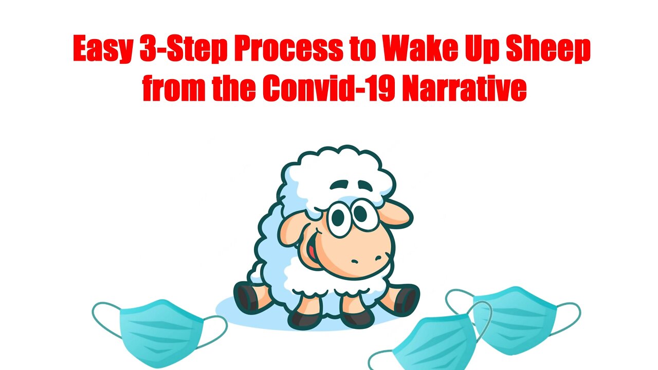 Easy 3-step Process/Solution To Wake Up Sheep From The Convid-19 Narrative