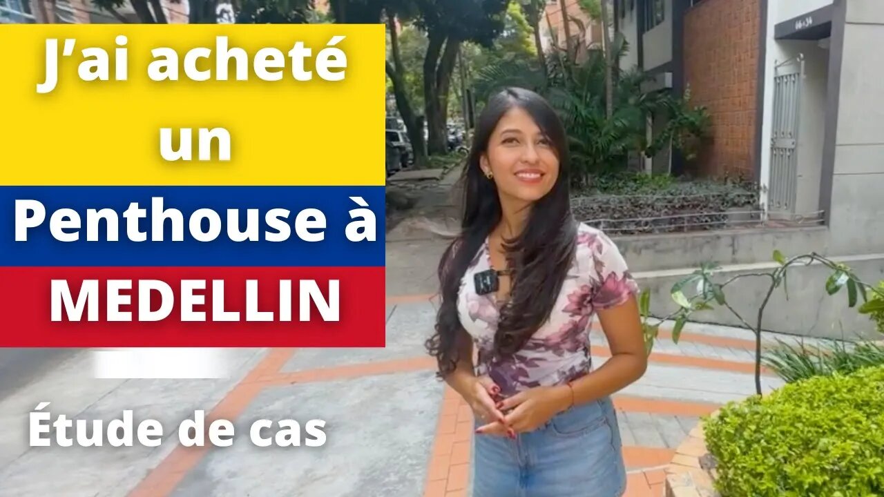J'ai acheté un appartement penthouse à Medellin en Colombie