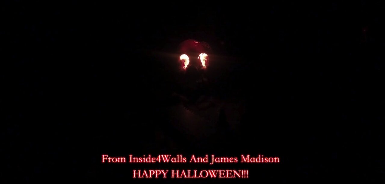HAPPY HALLOWEEN !!!!! From Inside4Walls And James Madison. God Bless And STAY SPOOKY!