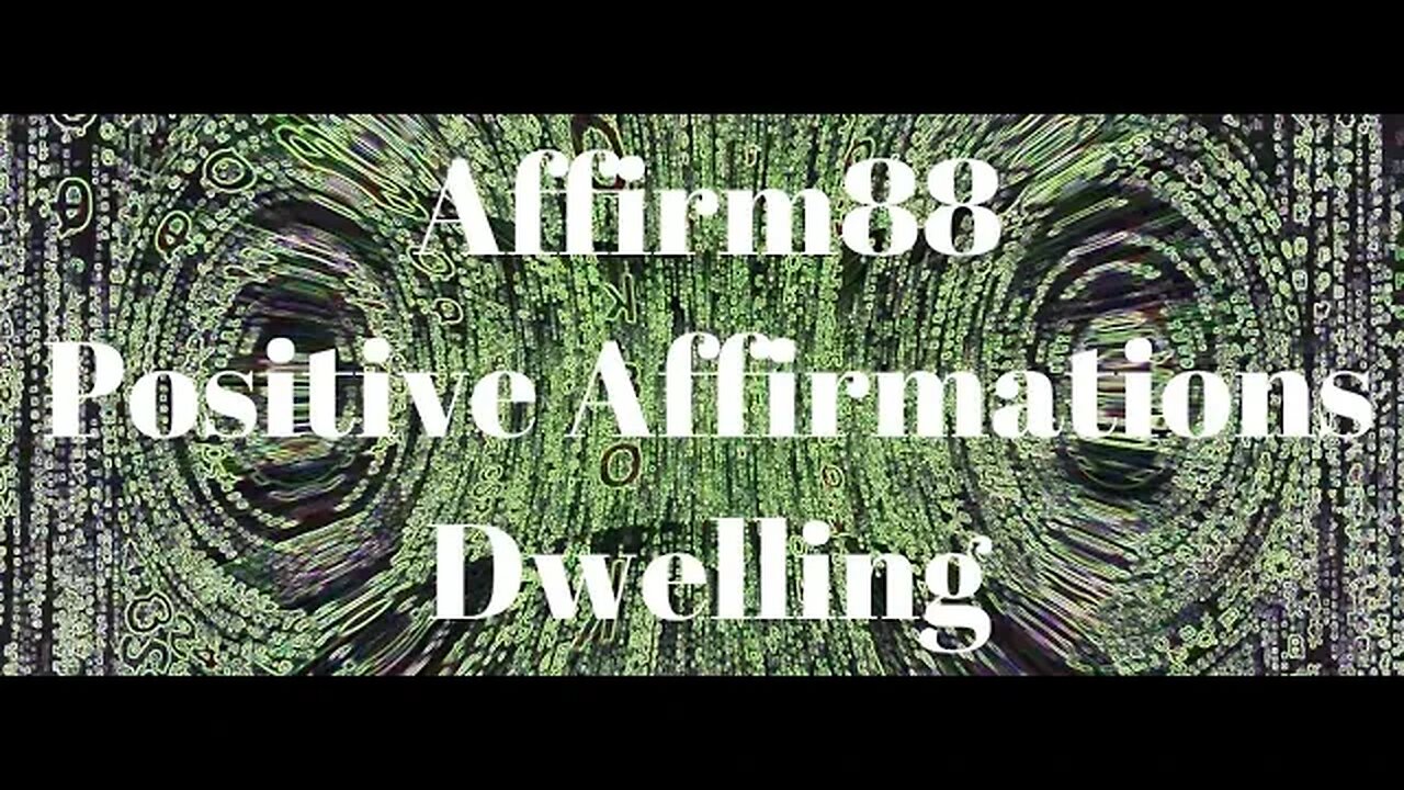Dwelling - Positive Affirmations - Manifest Law of Attraction