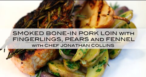 Rosemary Smoked Bone-In Pork Loin Chops with Fingerling Potatoes with Chef Jonathan Collins