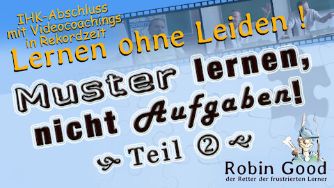 Muster lernen, nicht Aufgaben, Teil 2