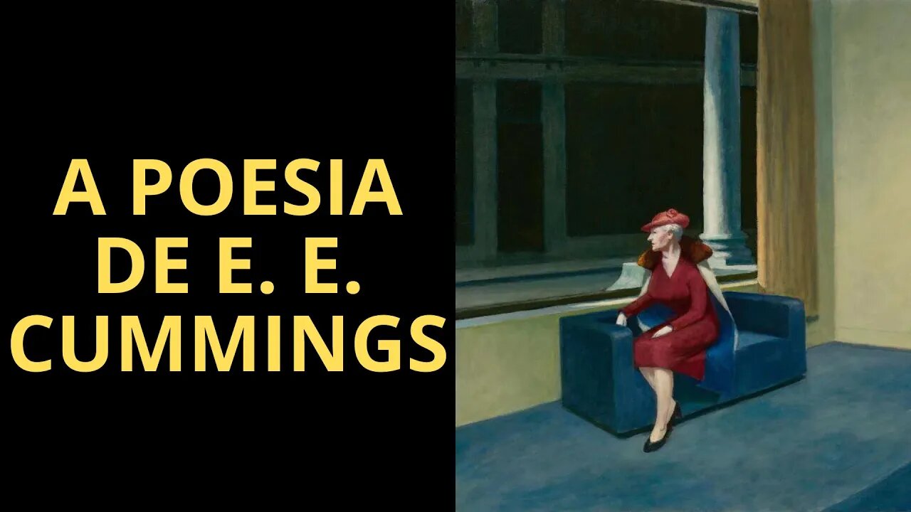 VOCÊ CONHECE A POESIA DE E. E. CUMMINGS? SE NÃO, ASSISTA ESTE VÍDEO!