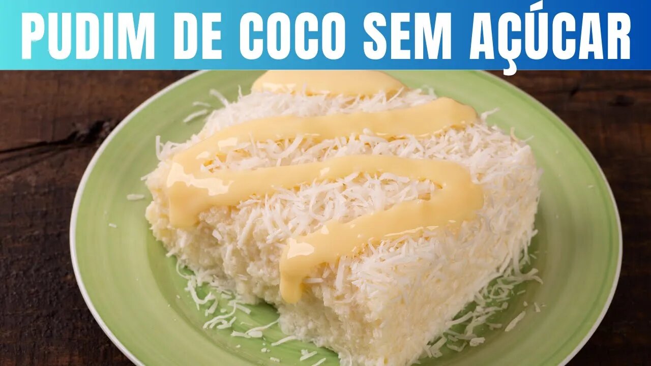 Pudim de coco sem açúcar uma sobremesa deliciosa e saudável para diabéticos.