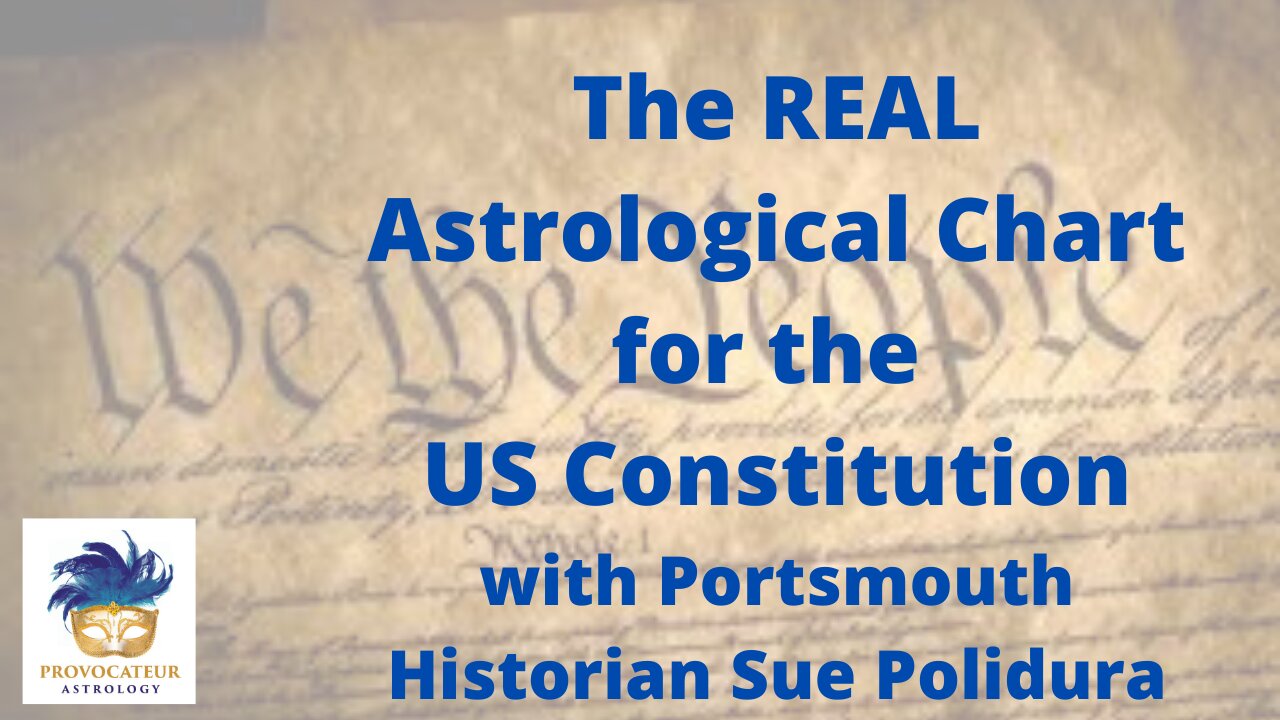 The REAL Astrological Chart for the US Constitution with Portsmouth Historian Sue Polidura