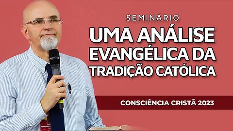 O QUE ROMA TEM EM MENTE QUANDO FALA DE UNIDADE? | Seminário CC 2023