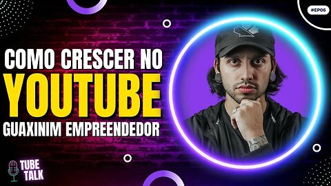 Como Crescer no YouTube Com @Guaxinim Empreendedor